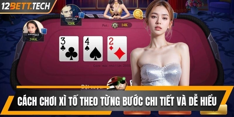Cách chơi xì tố theo từng bước chi tiết và dễ hiểu