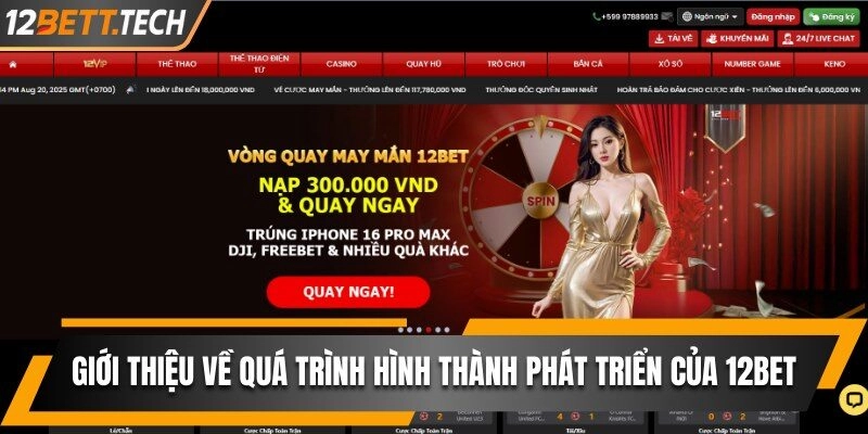 Giới thiệu về quá trình hình thành phát triển của 12BET