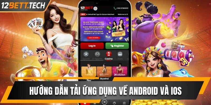 Hướng dẫn quy trình tải ứng dụng về Android và IOS