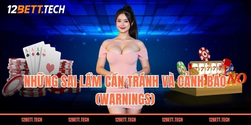 Những sai lầm cần tránh và Cảnh báo (Warnings)