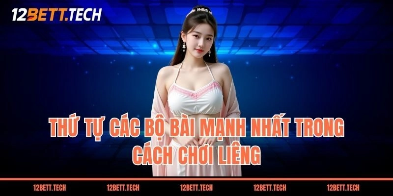 Thứ tự các bộ bài mạnh nhất trong cách chơi liêng