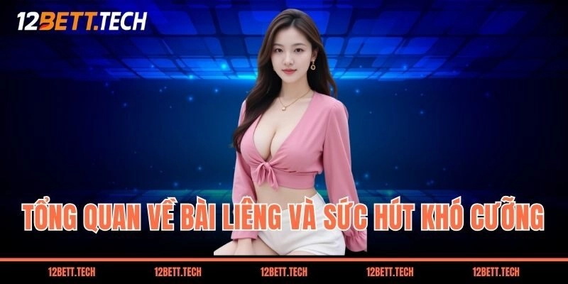 Tổng quan về bài Liêng và sức hút khó cưỡng